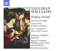 Williams:Rlpo:Lloyd Jones - VAUGHAN-WILLIAMS: Willow-Wood / The Sons of Light / Toward the Unknown Region