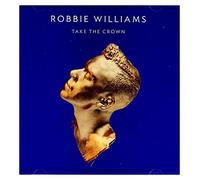 Robbie Williams - TAKE THE CROWN