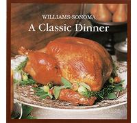 Williams Sonoma a Classic Dinner