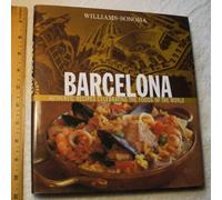 Williams Sonoma Barcelona: Authentic Recipes Celebrating the Foods of the World