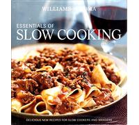 Williams-Sonoma Essentials of Slow Cooking: Delicious New Recipes for Slow Cookers and Braisers