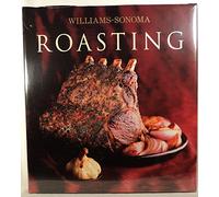 Williams Sonoma Roasting (Williams-sonoma Collection)
