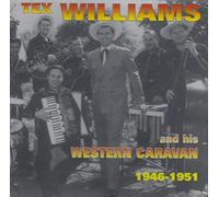 Williams, Tex - Tex And His Western Caravan 1946 - 1951