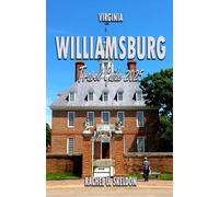 Williamsburg Virginia Travel Guide 2025: Journey Through America’s Colonial , Historic Roots& Local Culture: Your Complete Guide to Jamestown, Yorktown & BeyondRachel