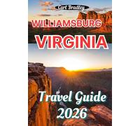 WILLIAMSBURG VIRGINIA TRAVEL GUIDE 2026