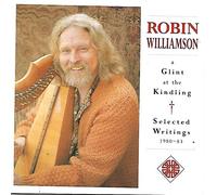 Williamson, Robin - Glint at the Kindling & Select