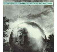 Willie Alexander - Dragons Are Still Out