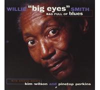 Willie ""Big Eyes"" Smith - Bag Full Of Blues