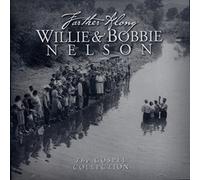 Willie & Bobby Nelson - Farther Along: Gospel Collection