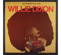 WILLIE DIXON LP, WHAT HAPPENED TO MY BLUES (US ISSUE EX/EX VINYL)