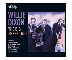 Willie Dixon - Roots N'Blues - The Big Three Trio