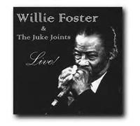 Willie Foster & the Juke Joints~ Live