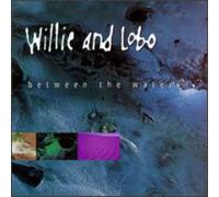 Willie & Lobo - Between the Waters