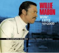 Willie Mabon - Wow I Feel So Good - The Complete 1952-1962 Ches. Formal & Usa S