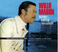 Willie Mabon : Wow I Feel So Good: The Complete 1952-1963 Chess, Formal & USA