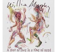 Willie Murphy - A Shot Of Love In A Time Of Need