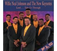 Willie Neal Johnson & New Keyn - Lord...Take Us Through