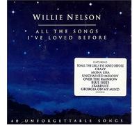 Willie Nelson - All The Songs I've Loved Before
