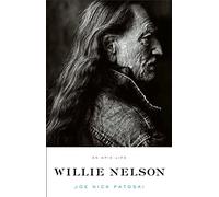 Willie Nelson: An Epic Life