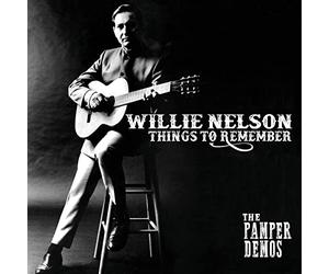 Willie Nelson - Things to Remember--The Pamper Demos