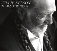 Willie Nelson To All the Girls... (CD) Album (US IMPORT)