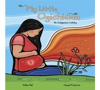 Willie Poll My Little Ogichidaa : An Indigenous Lullaby Hardcover Book Willie Poll Multicolor