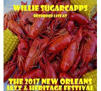 Willie Sugarcapps - Live at JazzFest 2017