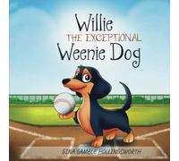 Willie the exceptional Weenie Dog