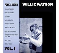Willie Watson - Folk Singer Vol. 1