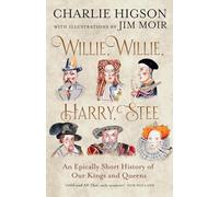 Willie, Willie, Harry, Stee: The brand-new hilarious history from comedy legends Higson and Moir