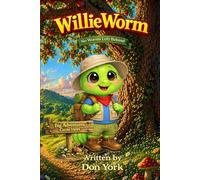 Willie Worm: No Worm Left Behind (The Willie Worm Adventures Series)
