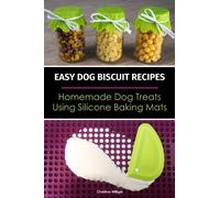 Williger - Easy Dog Biscuit Recipes - Homemade Dog Treats Using Silico - X555z