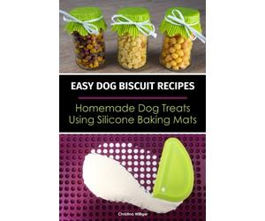 Williger - Easy Dog Biscuit Recipes - Homemade Dog Treats Using Silico - X555z