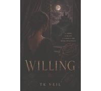 Willing: A Debt. A Beast. A Choice She Made Willingly: 1 (The Fairytale Collection)