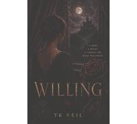 Willing: A Debt. A Beast. A Choice She Made Willingly: 2 (The Fairytale Collection)
