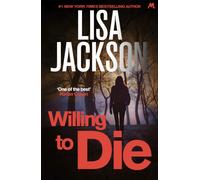 Willing to Die : An utterly thrilling and addictive crime novel with a twist you won't see coming from bestselling author Lisa Jackson