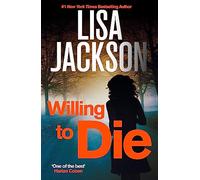 Willing to Die: An utterly thrilling and addictive crime novel with a twist you won't see coming from bestselling author Lisa Jackson (Montana Mysteries)