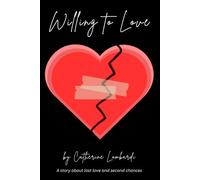Willing To Love: A story about lost love and second chances