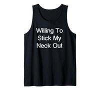 Willing to Stick My Neck Out Tank Top