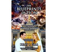 Willingness and Validation: Covenantal, Synergistic Power - The Blueprints of Zion Series, Book 3: Amazing Grace: The Art of Becoming Holy (How to ... ... Emotional and Spiritual Intelligence)
