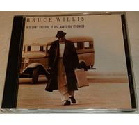 Willis, Bruce - If It Don't Kill You