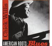 Willis, Chick - American Roots: Blues