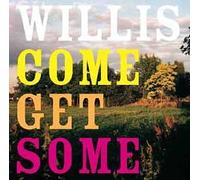 Willis - Come Get Some