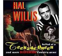 Willis, Hal - Ballad of a Teenage Queen and More Rockin' Country