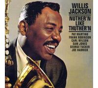 Willis Jackson - Nuther'n Like Thuther'n