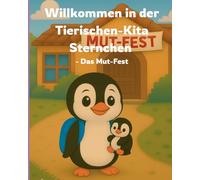 Willkommen in der Tierischen-Kita Sternchen "Das Mut-Fest": Ein liebevolles Bilderbuch zum Kita-Start über Freundschaft, Gefühle und neue Abenteuer - für Kinder ab 3 Jahren: 2