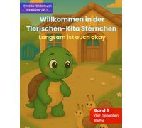 Willkommen in der Tierischen-Kita Sternchen - Langsam ist auch okay: Ein liebevolles Bilderbuch zum Kita-Start über Freundschaft, Gefühle und neue Abenteuer - für Kinder ab 3 Jahren