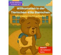 Willkommen in der Tierischen-Kita Sternchen "Mira kann nicht schlafen": Ein liebevolles Bilderbuch zum Kita-Start über Freundschaft, Gefühle und neue Abenteuer - für Kinder ab 3 Jahren: 6
