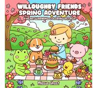 Willoughby Friends Spring Adventure: Coloring Book for Adults and Teens Featuring Super Cute Animal Characters with Bold and Easy Simple Designs for Relaxation