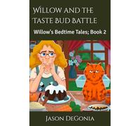 Willow and the Taste Bud Battle: Willow's Bedtime Tales - Book 2